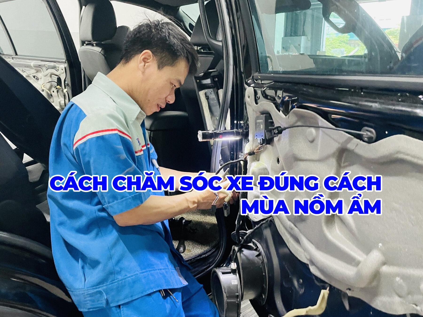 Bí quyết chăm sóc xe mùa nồm, bảo vệ nội thất & động cơ tối ưu