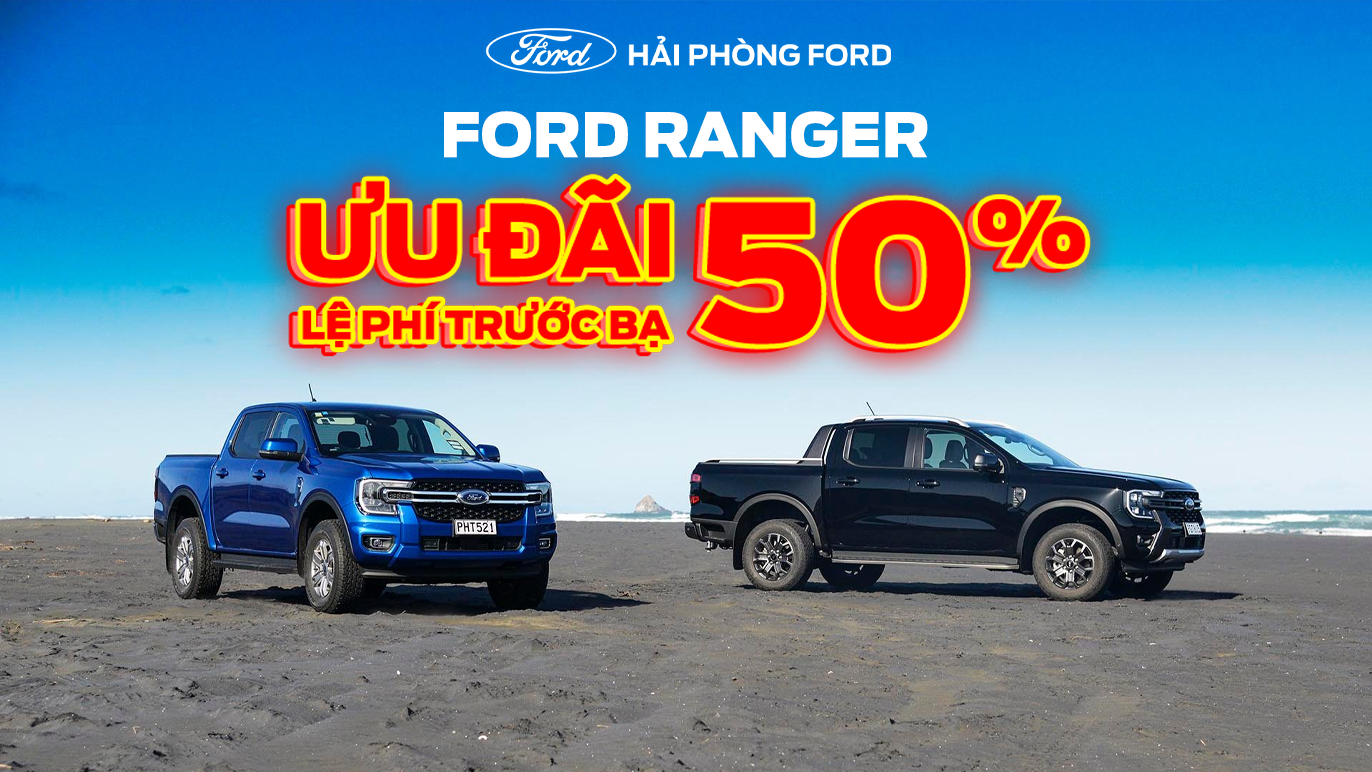 Ford Ranger - Ưu Đãi 50% Lệ Phí Trước Bạ