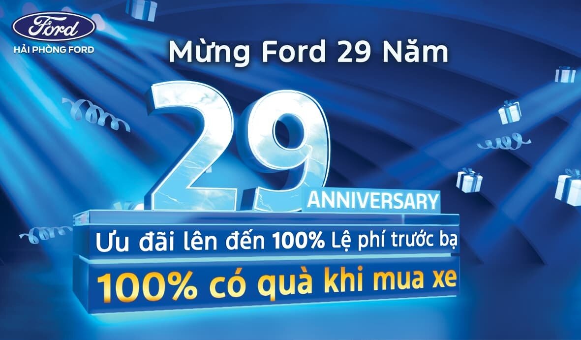MỪNG FORD 29 NĂM TẠI VIỆT NAM - NGẬP TRÀN ƯU ĐÃI, AI CŨNG CÓ QUÀ!